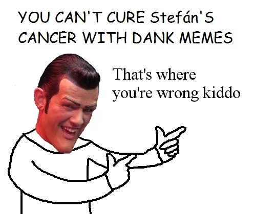 Stefan Karl Stefansson Robbie Rotten — Robbie Rotten dank memes cancer cure meme