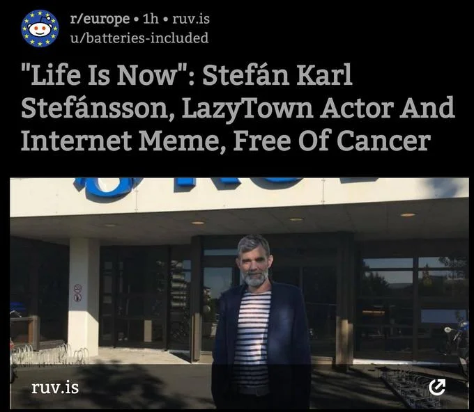 Stefan Karl Stefansson Robbie Rotten — Reddit headline announcing Stefán Karl is free of cancer