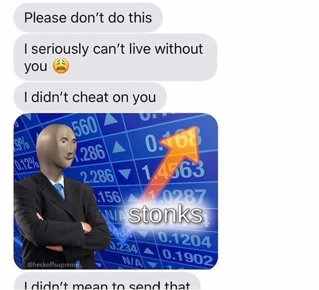 Text thread with the Stonks image and the JonTron 'take your entire stock' reaction