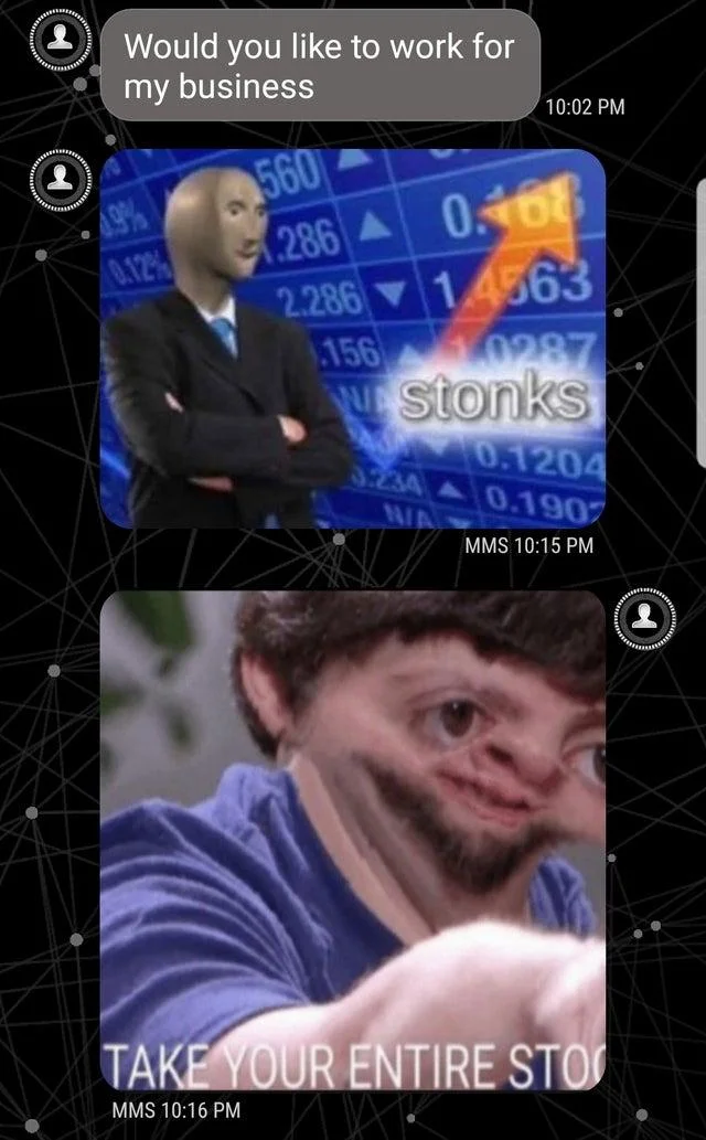Text conversation joke ending with the Stonks meme image and the reply 'Yes'