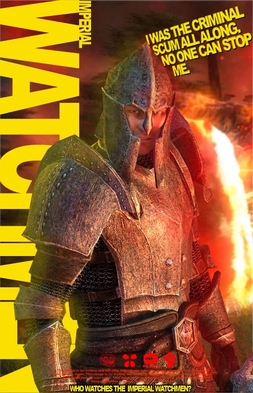 Stop Right There, Criminal Scum — Fan-made 'Imperial Watchmen' movie poster with an Oblivion guard and Watchmen-style layout