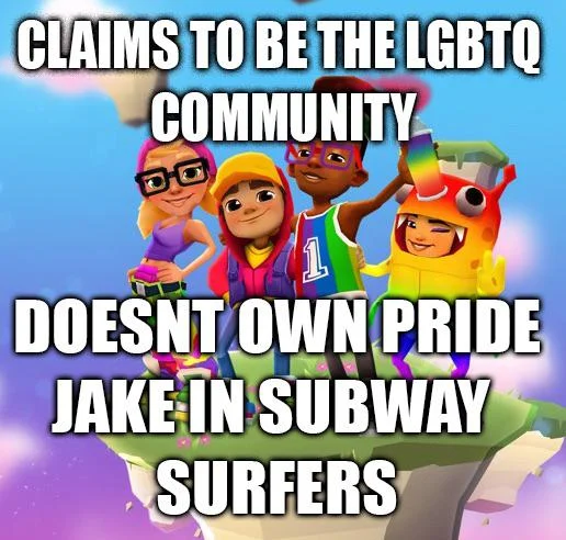 Meme image of four Subway Surfers characters with Pride Jake caption