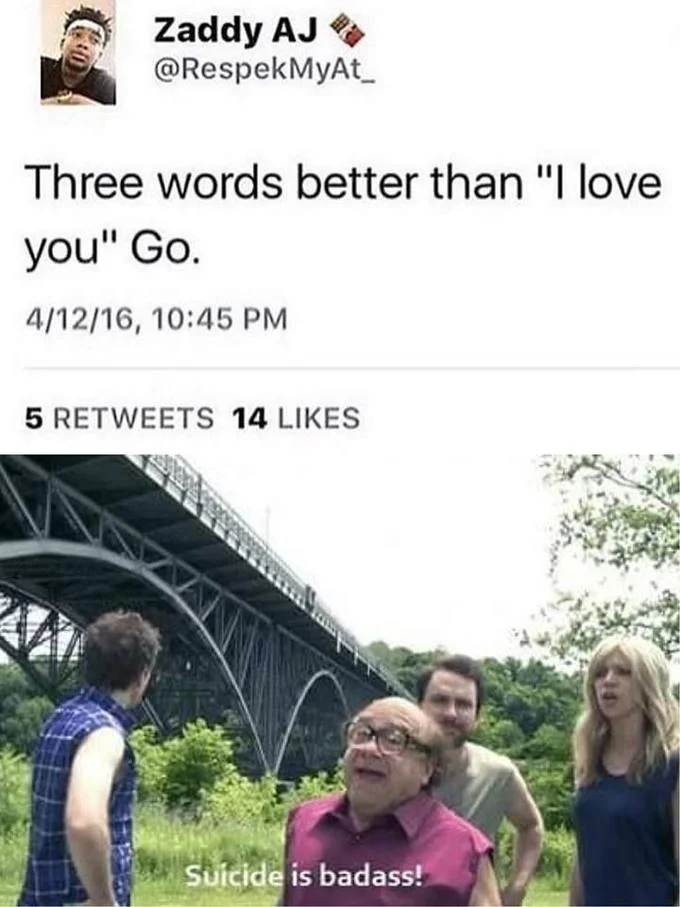 Suicide Is Badass — Twitter screenshot showing meme posted with caption comparing three words to 'I love you.'