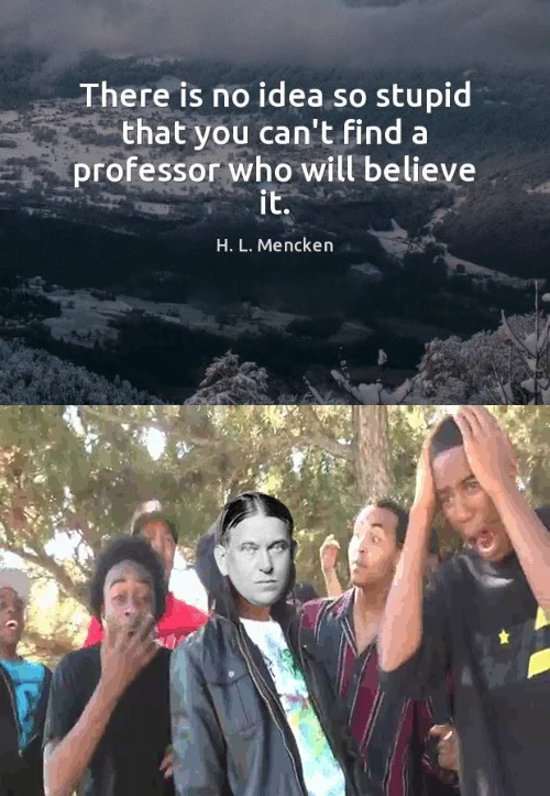 H.L. Mencken quote above a Supa Hot Fire crew reaction still with Mencken's face pasted into the group.