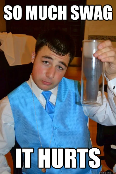 Person in formal blue vest holding glass with 'SO MUCH SWAG / IT HURTS' text.