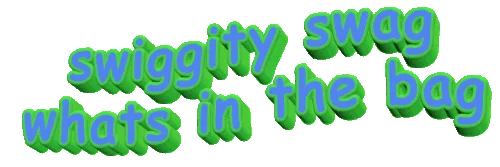 Neon-style green and blue animated text 'swiggity swag / whats in the bag.'
