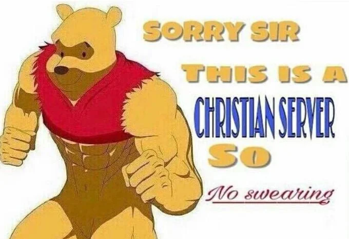 Swearing on a Christian Server — Muscular Winnie the Pooh with text saying 'Sorry sir, this is a Christian server, so no swearing'