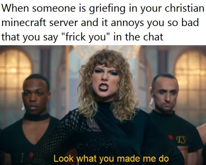Swearing on a Christian Server — Taylor Swift meme captioned about saying 'frick you' after being griefed on a Christian Minecraft server