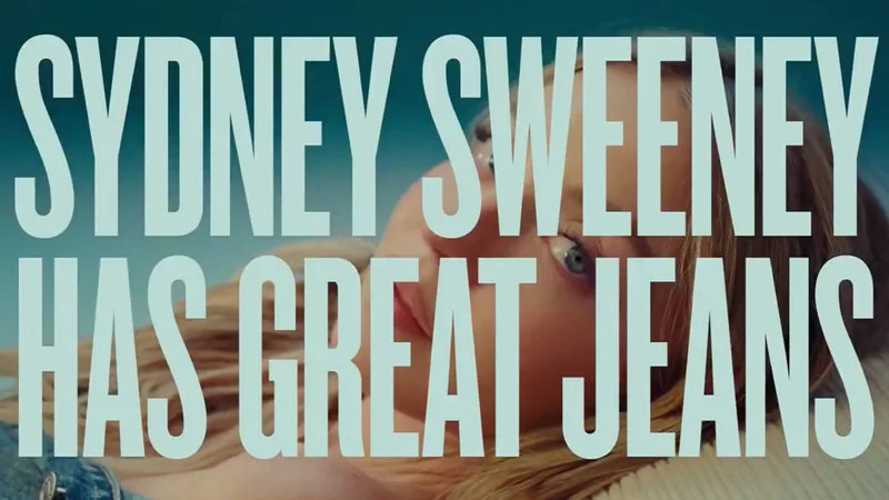 Sydney Sweeney Has Great Jeans American Eagle Ad — Official American Eagle jeans advertisement featuring Sydney Sweeney in denim with tagline.