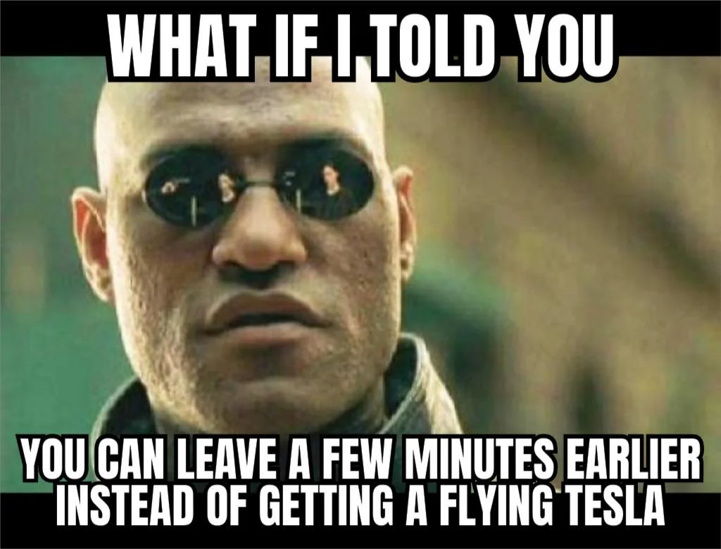Tesla Roadster Flip — Matrix Morpheus meme suggesting leaving earlier instead of buying a flying Tesla