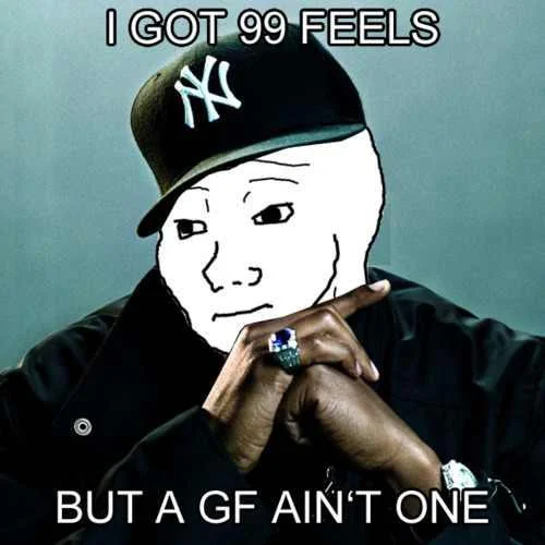 >tfw no gf — Jay-Z photo with Wojak face edit and text 'I got 99 feels but a gf ain't one'