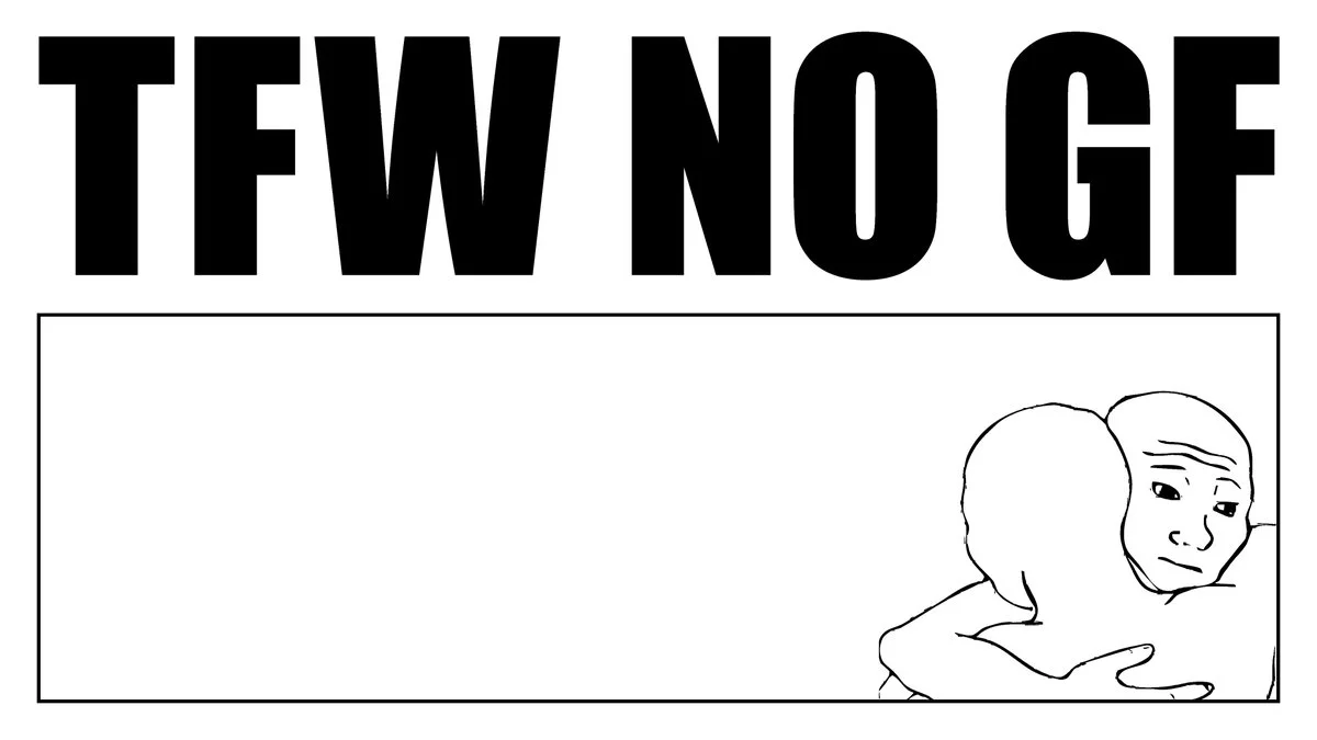>tfw no gf