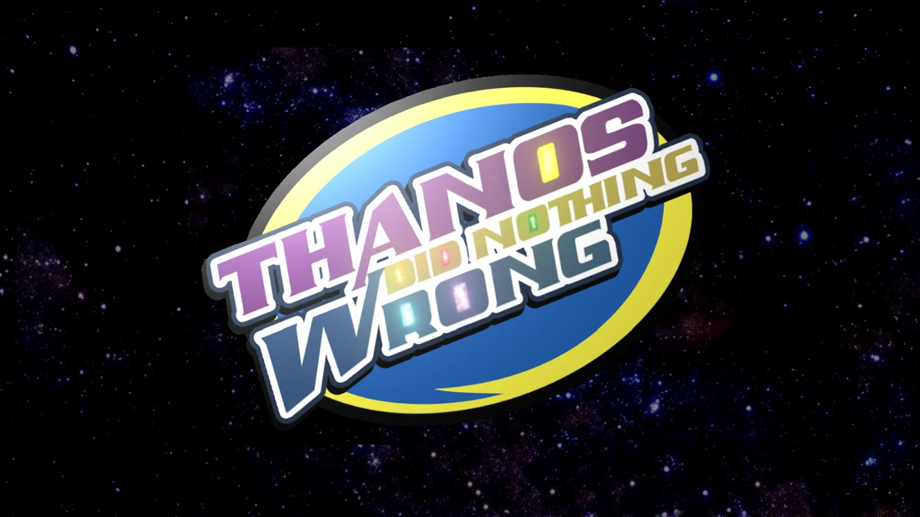 'Thanos Did Nothing Wrong' logo in Sonic-style font over a starfield