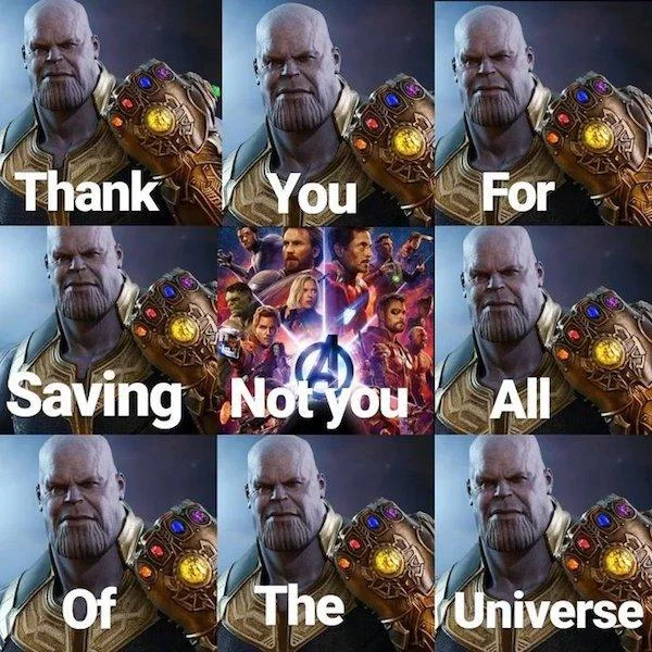 Thanos Did Nothing Wrong — Nine-panel Thanos grid spelling out a sarcastic thank-you message