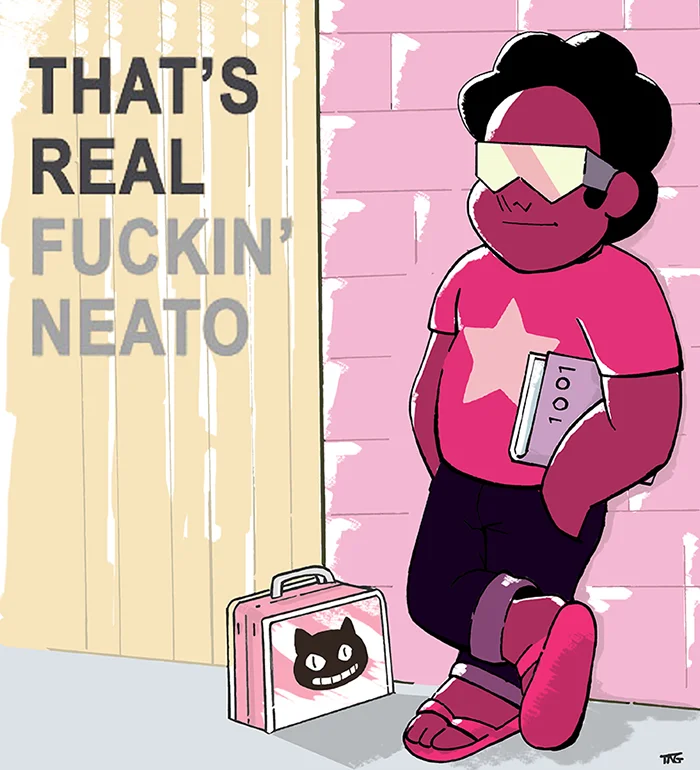 Steven Universe redrawn in Bert's cool-kid pose with Cookie Cat lunchbox and 'That's Real Fuckin' Neato' text