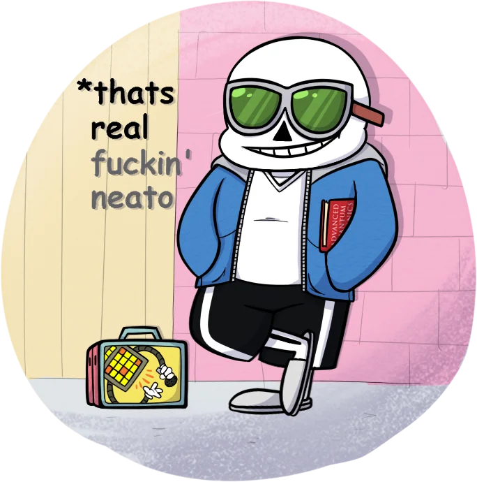 That's Real Fuckin' Neato — Sans from Undertale in Bert's cool pose with text 'thats real fuckin' neato'