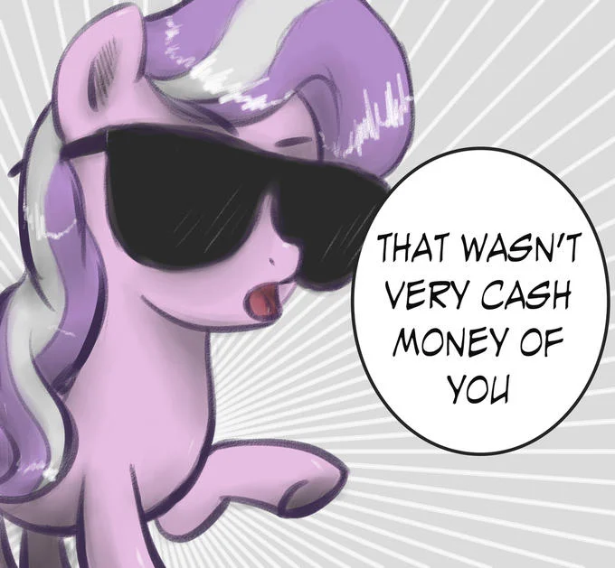 Purple My Little Pony character wearing sunglasses saying 'That wasn't very cash money of you'