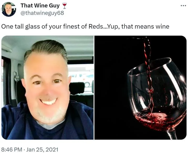 Tweet by That Wine Guy about ordering a tall glass of red wine, with his selfie and a wine pour photo