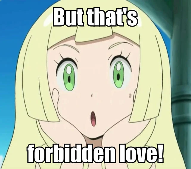 Pokemon character Lillie holding her cheeks with caption But that's forbidden love