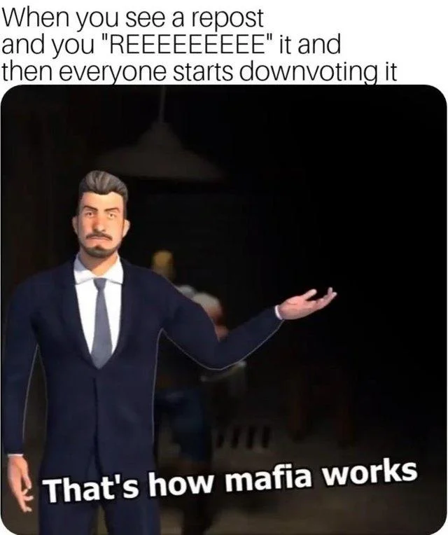 Thats How Mafia Works — Reddit repost meme captioned about REEEEing and downvoting using 'That's how mafia works'