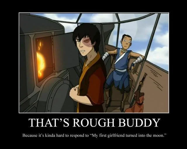 Thats Rough Buddy — Clean Avatar scene showing Zuko's legendary underreaction response.