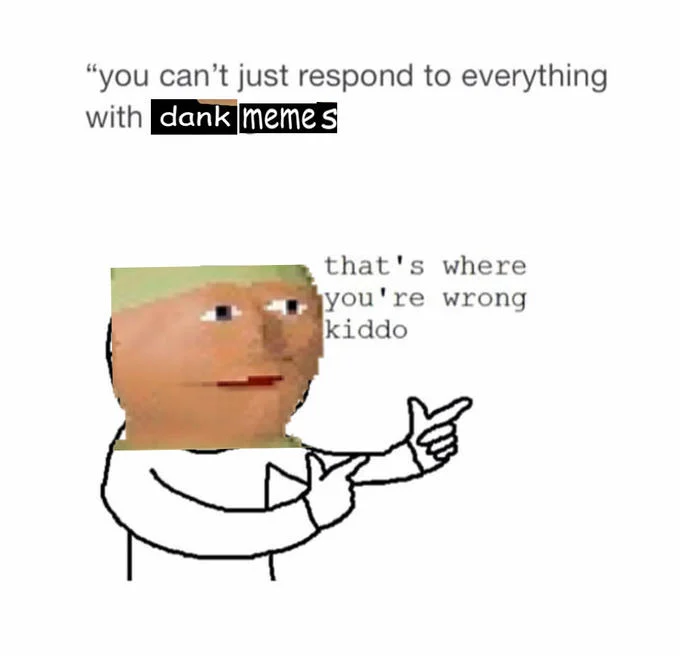 That's Where You're Wrong Kiddo — Wrong kiddo meme with pixelated human face overlay and 'dank memes' text