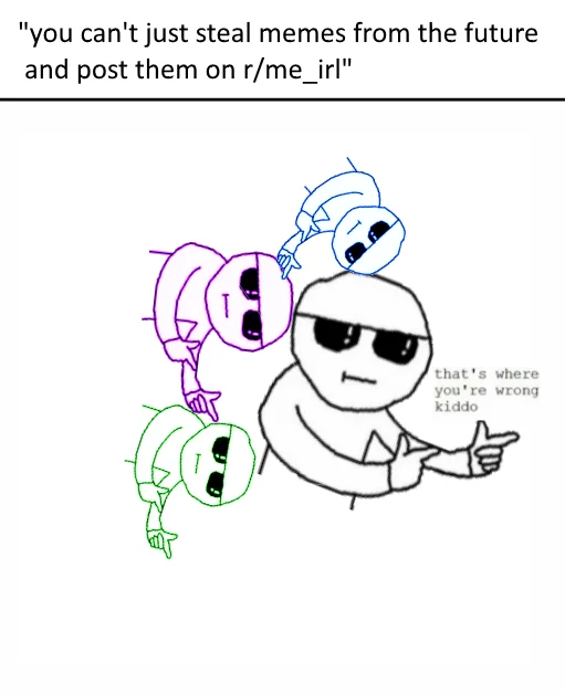 That's Where You're Wrong Kiddo — Multiple colored outlines of wrong kiddo meme referencing r/me_irl meme theft