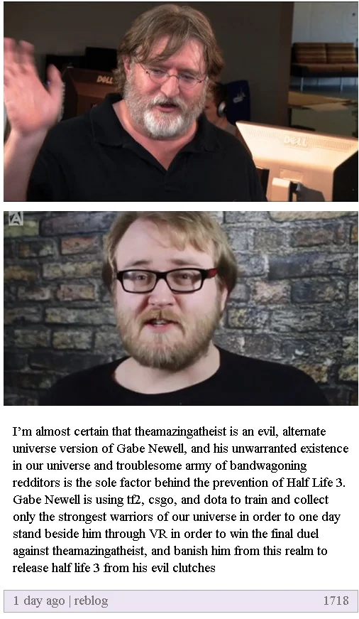 The Amazing Atheist — Tumblr post comparing TheAmazingAtheist and Gabe Newell with a Half-Life 3 joke.