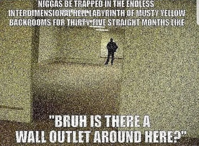 The Backrooms — Image macro with large white impact font text over textured background featuring silhouette figure trapped theme.