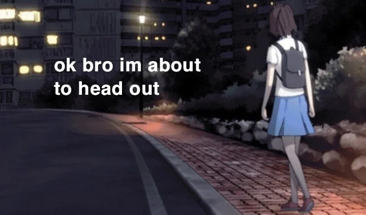 Meme edit of the Bongcheon-Dong Ghost opening panel with text 'ok bro im about to head out'