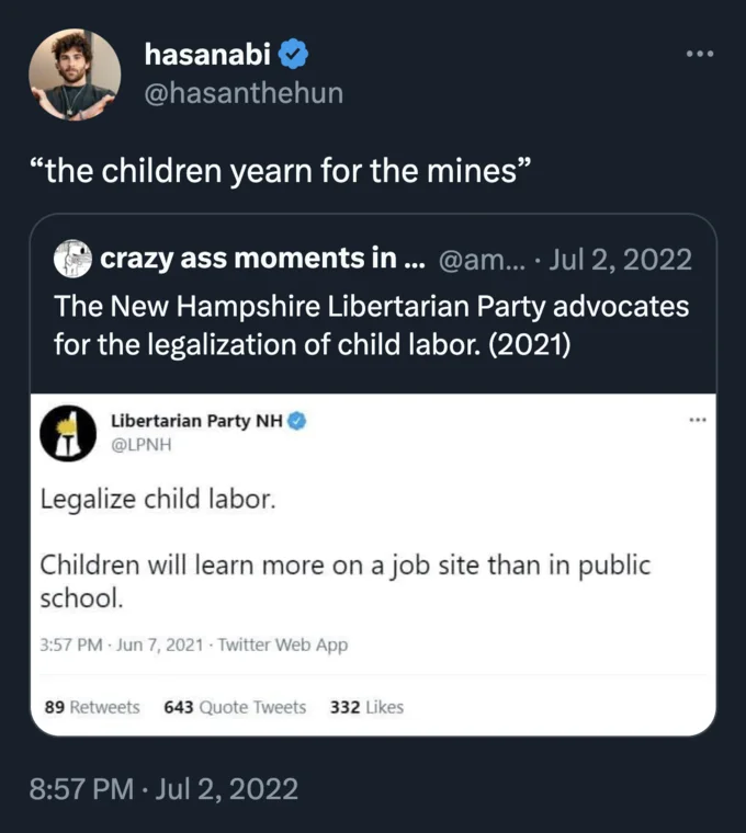 Hasanabi tweet quoting 'the children yearn for the mines' above an embedded tweet about the NH Libertarian Party calling to legalize child labor.