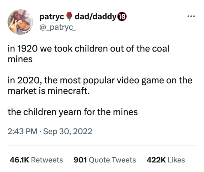 Viral tweet by @_patryc_ contrasting 1920 removing children from coal mines with 2020 Minecraft's popularity, concluding 'the children yearn for the mines.'