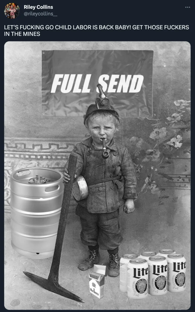 The Children Yearn For The Mines — Riley Collins tweet with an edit of the child miner photo accompanied by beer kegs, Miller Lite cans, cigarettes and a Full