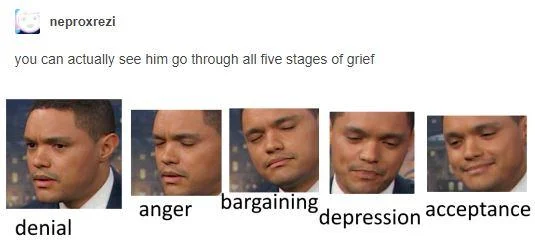 The Five Stages Of Grief — A reaction-based Five Stages of Grief meme featuring close-up photographs of facial expressions at each emotional stage with labeled