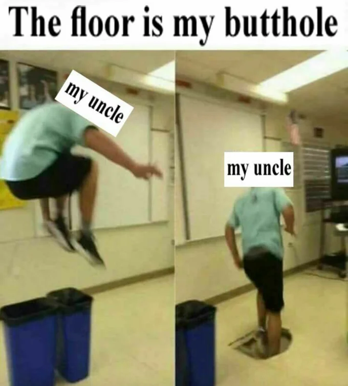 The Floor Is... — A meme with explicit text and two jumping person images with photoshopped labels.