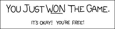 Minimalist white background with bold text declaring 'YOU JUST WON THE GAME. IT'S OKAY! YOU'RE FREE!' the iconic phrase used in the meme.