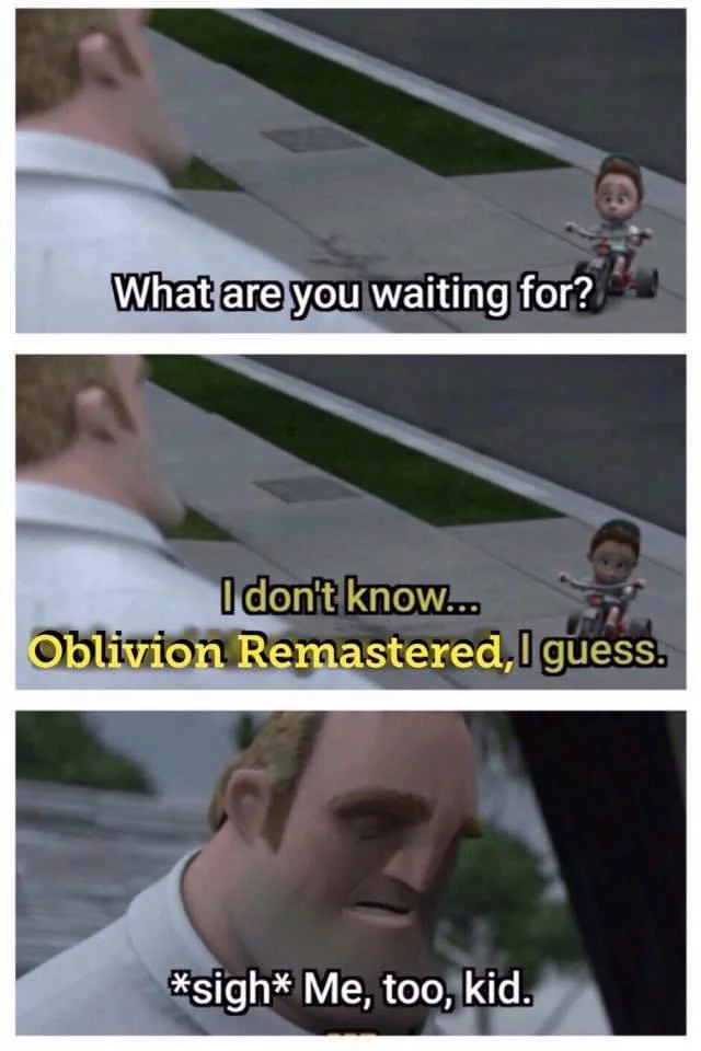 The Incredibles — Three-panel Incredibles meme about waiting for Oblivion Remastered