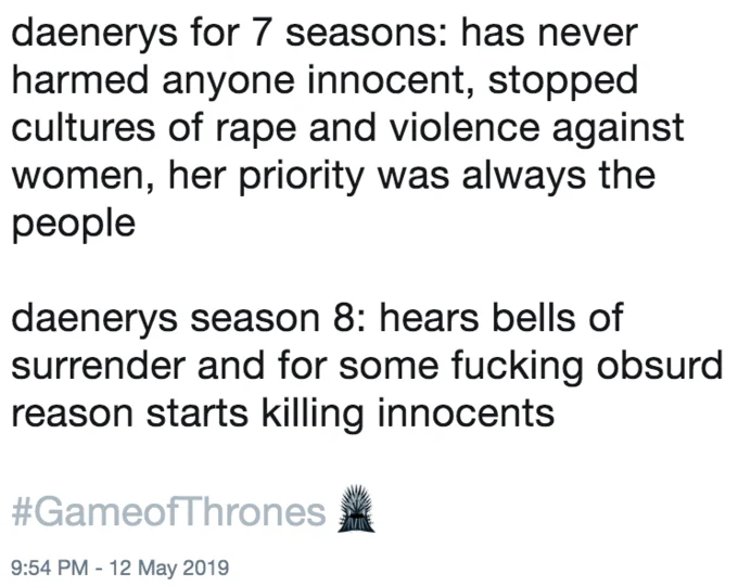 The Mad Queen — A screenshot of a May 12, 2019 tweet contrasting Daenerys' seven seasons protecting the innocent against her Season 8 massacre.
