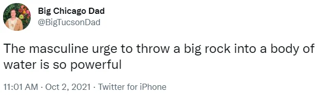 Twitter post about the irresistible urge to throw rocks into water, demonstrating early adoption of the masculine urge format.