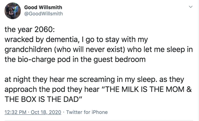 The Milk Is Its Dad And The Box Is The Mom — Tweet imagining a 2060 dementia story about screaming the milk/box line