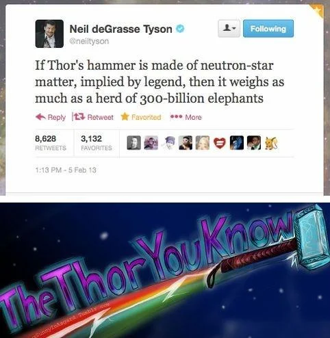 The More You Know — Neil deGrasse Tyson tweet about Thor's hammer paired with a 'TheThorYouKnow' parody logo