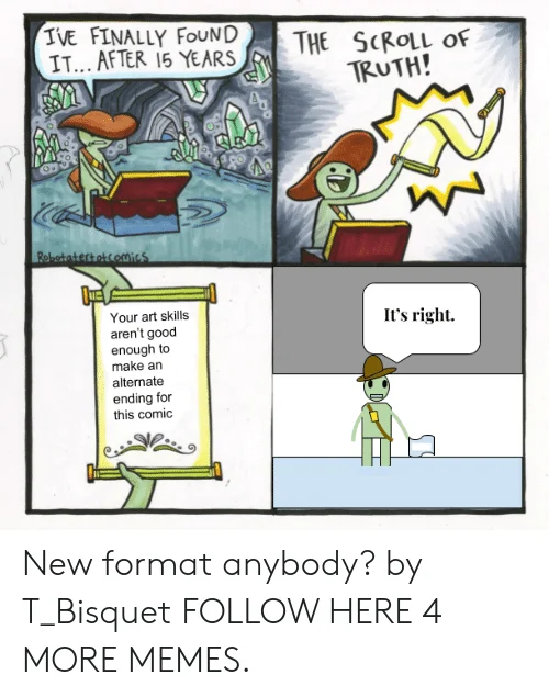 The Scroll of Truth — Four-panel comic of an adventurer finding an ancient scroll, reading its truth, then angrily throwing it away yelling 'Nyehhh!'