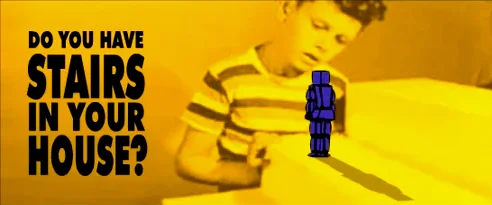The Terrible Secret Of Space — A yellow-toned image showing a hand holding a small blue robot with text asking 'DO YOU HAVE STAIRS IN YOUR HOUSE?'