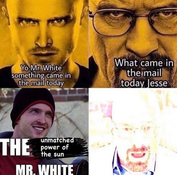 The Unmatched Power Of The Sun — Breaking Bad meme with Jesse and Walter White, ending in a deep-fried glowing Walter image.