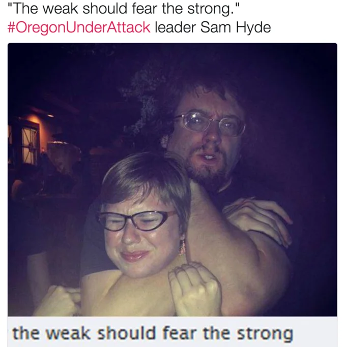 The Weak Should Fear the Strong — Tweet mocking Sam Hyde with 'OregonUnderAttack' hashtag above the meme photo