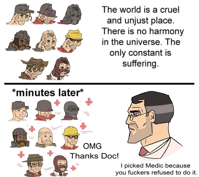 The World is a Cruel and Unjust Place — Team Fortress 2 wojak variant with class portraits and Medic punchline