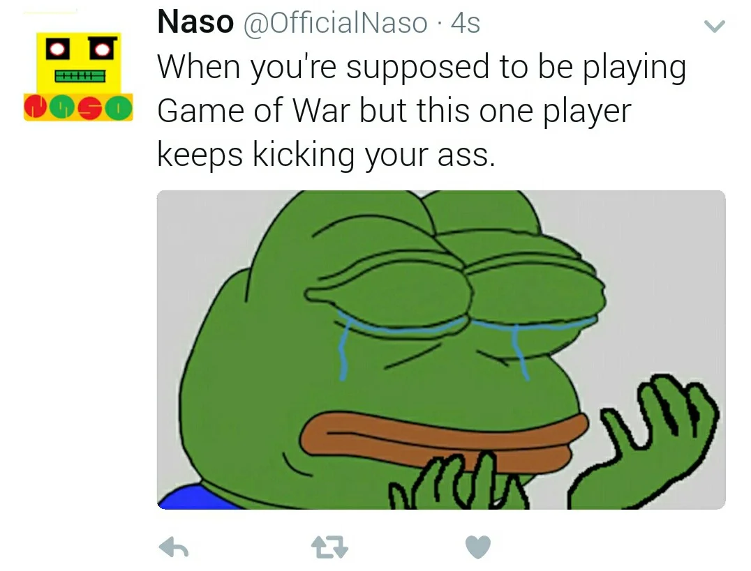 TheLegend27 — Tweet by @OfficialNaso with Sad Pepe image referencing Game of War player kicking your ass