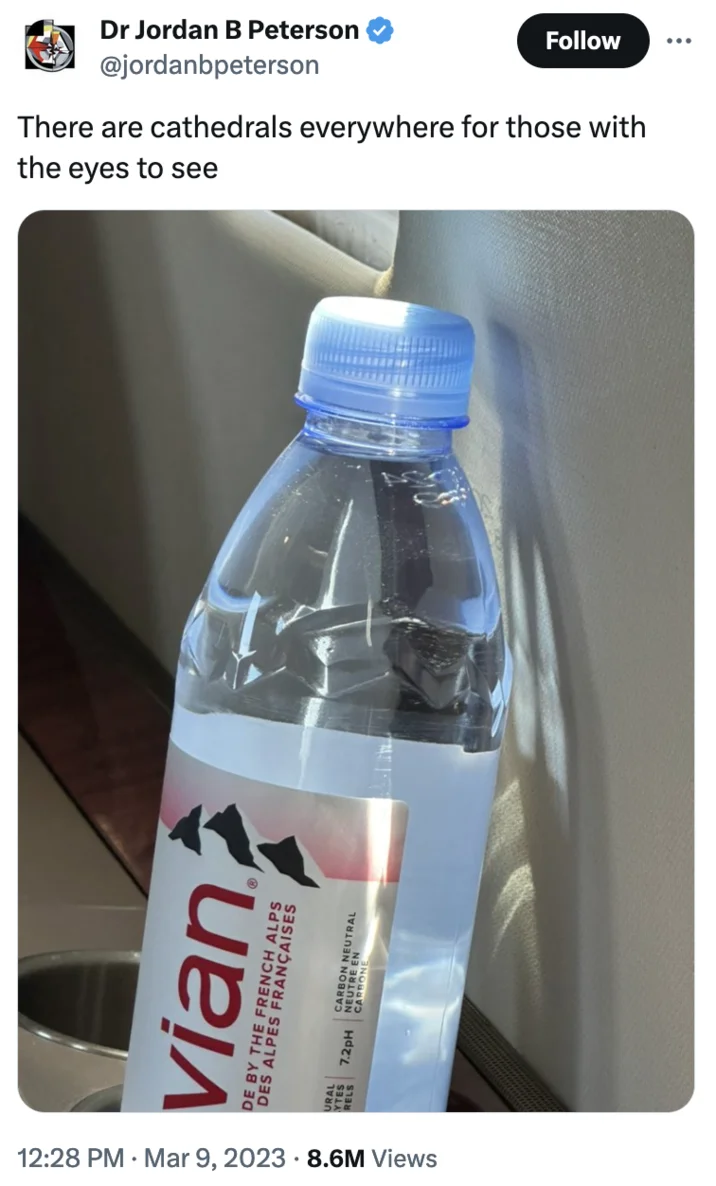 There Are Cathedrals Everywhere For Those With The Eyes To See — Screenshot of Jordan Peterson's original Twitter post featuring an Evian water bottle with