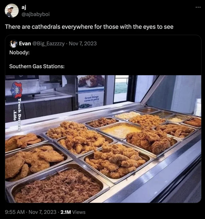 There Are Cathedrals Everywhere For Those With The Eyes To See — Tweet applying the cathedrals quote to a photo of a Southern gas station fried chicken buffet.