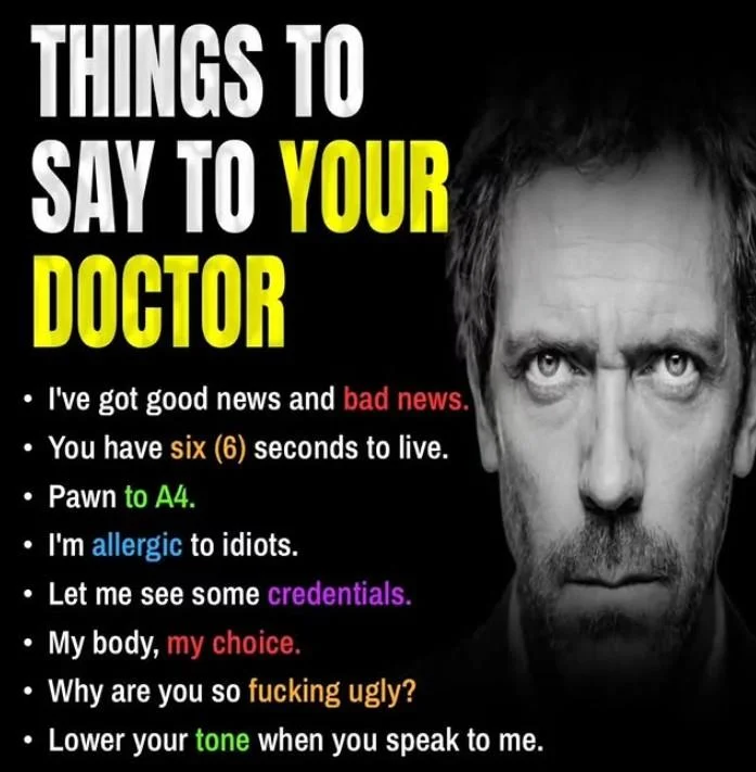 Things To Say To Your Doctor meme featuring Hugh Laurie as Dr. House with color-coded bulleted phrases